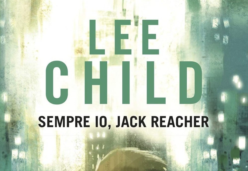 Sempre io, Jack Reacher - Lee Child - MilanoNera